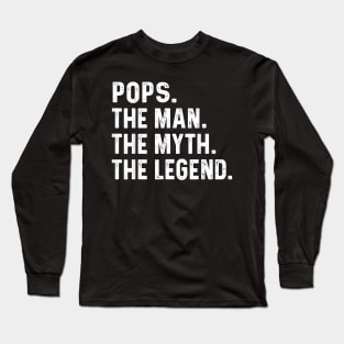 Pops The Man The Myth The Legend Fathers Day Gift Long Sleeve T-Shirt